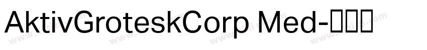 AktivGroteskCorp Med字体转换